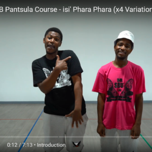 Advanced 3 Week Is’ Pantsula Online Dance Course by Sibusiso Mthembu & David Mokale